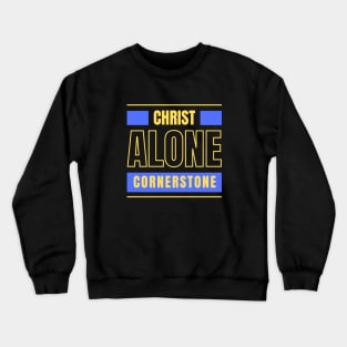 Christ Alone Cornerstone | Christian Crewneck Sweatshirt